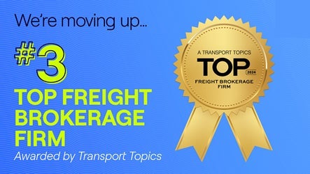 A gold ribbon badge reads A Transport Topics Top 2024 Freight Brokerage Firm. Text on a blue background says Were moving up... #3 Top Freight Brokerage Firm. Awarded by Transport Topics.